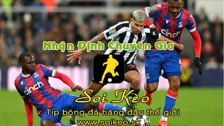 Soi Kèo tip bóng đá Newcastle - Crystal Palace