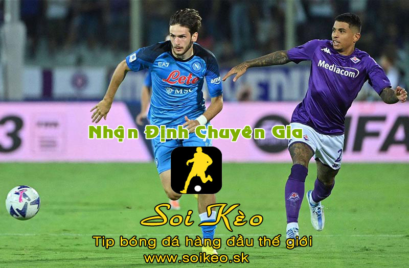 Soi Kèo tip bóng đá Napoli - Fiorentina