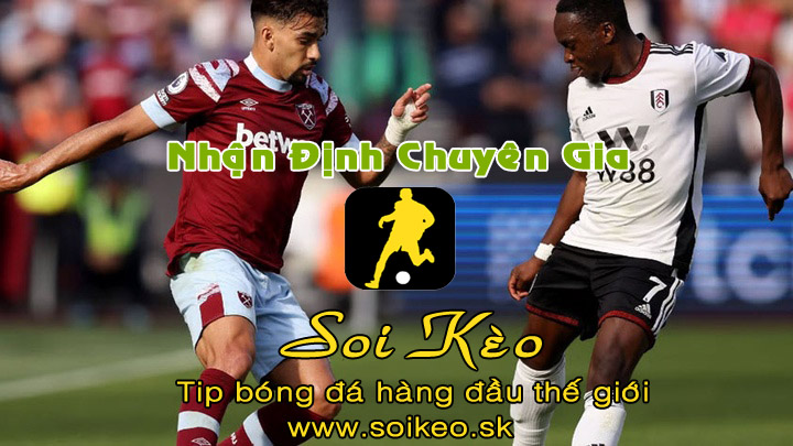 Soi Kèo tip bóng đá Fulham - West Ham