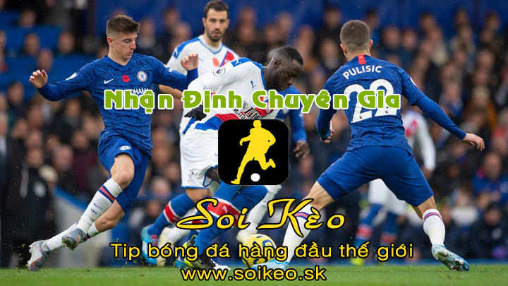 Soi Kèo tip bóng đá Chelsea - Crystal Palace