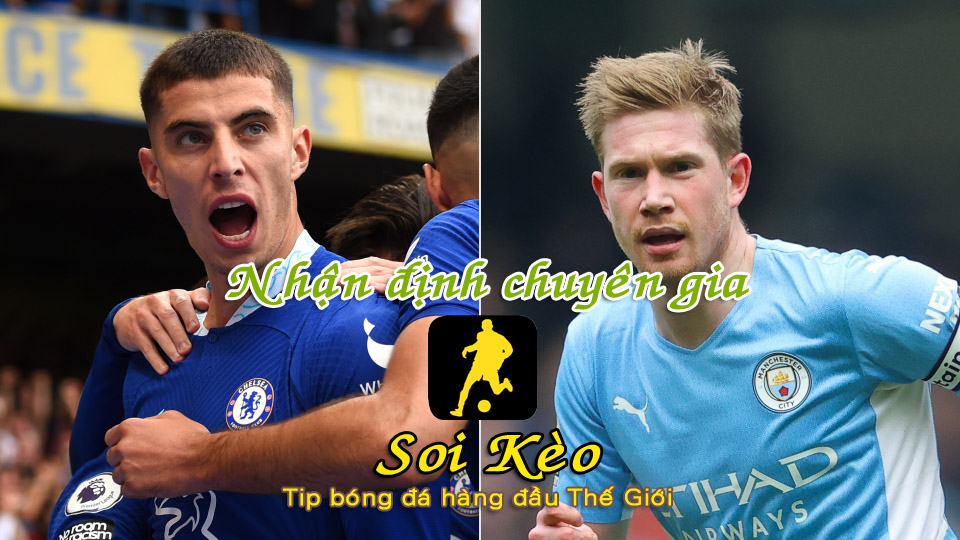 Soi Kèo Chelsea - Man City