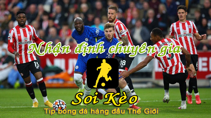 Soi Kèo tip bóng đá Chelsea - Brentford