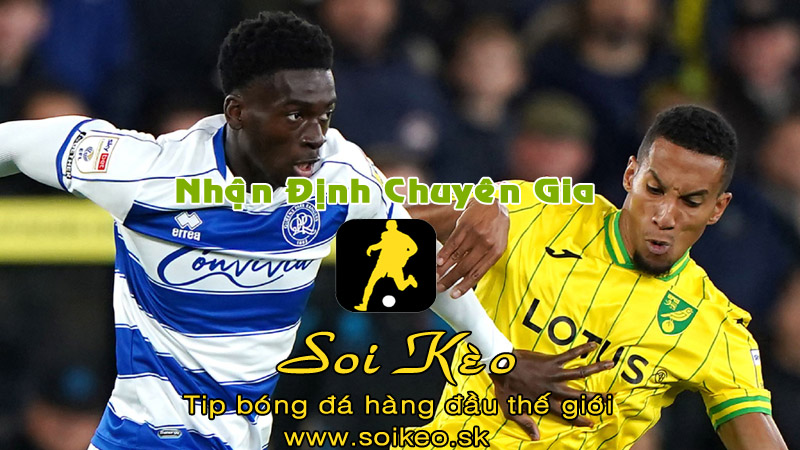 Soi Kèo tip bóng đá QPR - Norwich