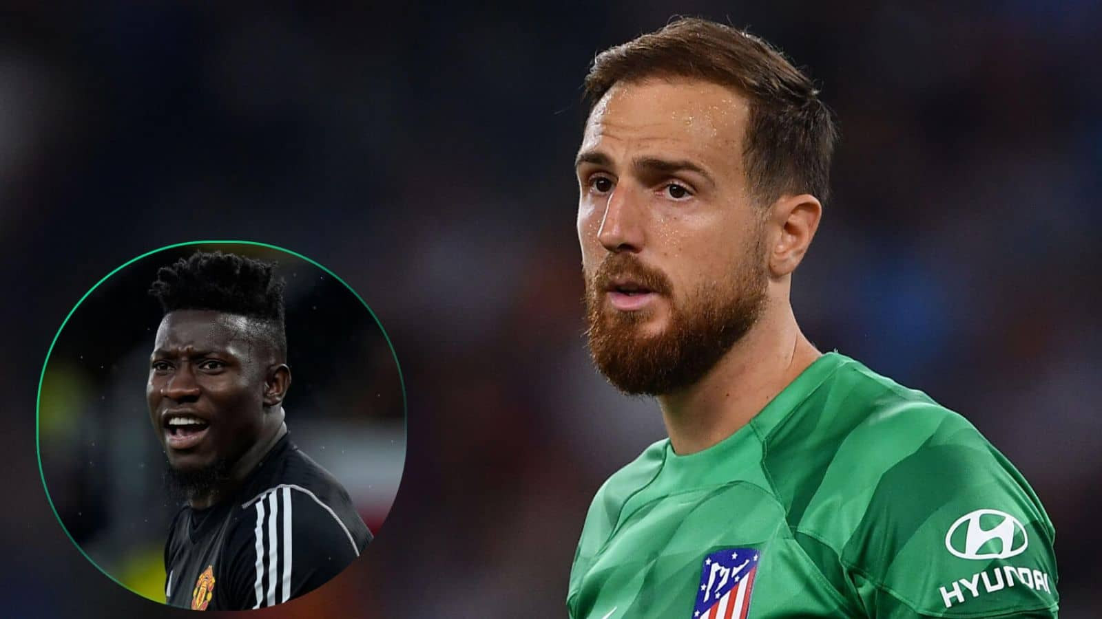 MU liên hệ mua Jan Oblak thay thủ môn Andre Onana