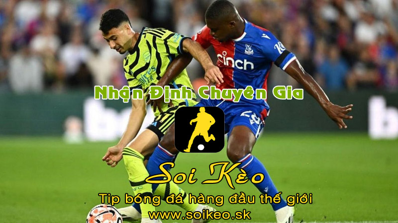 Soi Kèo tip bóng đá Crystal Palace - Arsenal