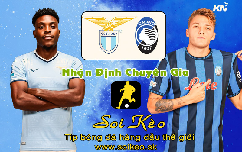 Soi Kèo tip bóng đá Lazio - Atalanta