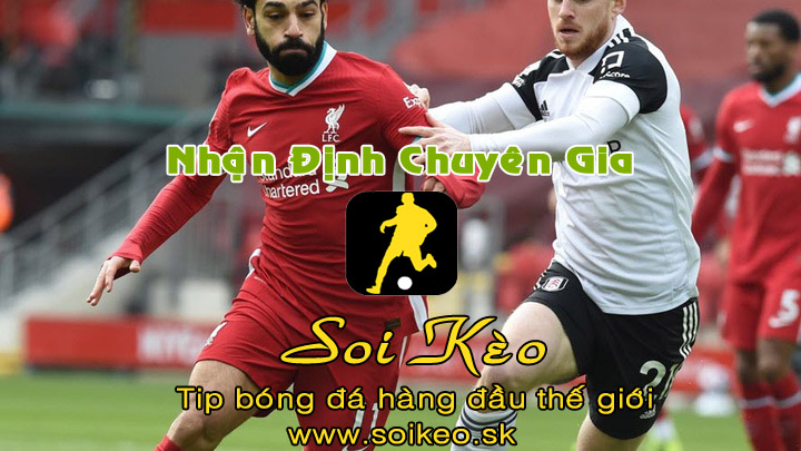 Soi Kèo tip bóng đá Liverpool - Fulham