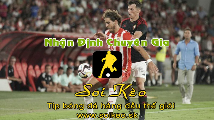 Soi Kèo tip bóng đá Osasuna - Almeria