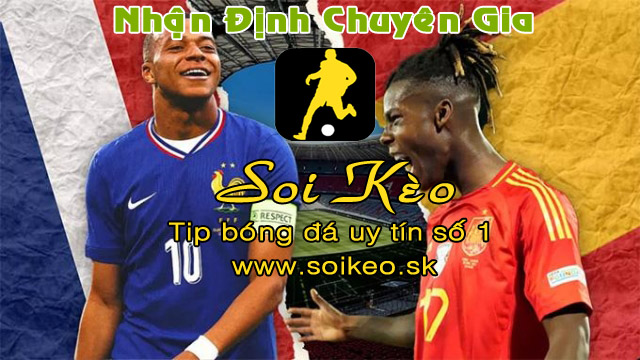 Soi Kèo Tây Ban Nha - Pháp
