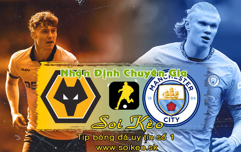 Soi Kèo Wolves - Man City